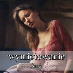 Kobieta z bólem brzucha, jakby miała wymiotować. Sennik wymioty może oznaczać oczyszczenie lub problemy.