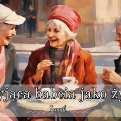 Co oznacza sen o nieżyjącej babci z uśmiechem - znaczenie i symbolika