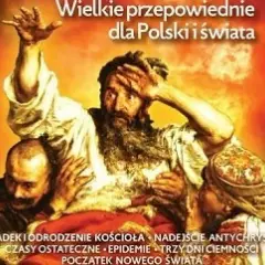 Ostateczna przepowiednia dla Polski: co nas czeka w przyszłości?