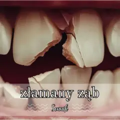 Znaczenie złamanego zęba w senniku - Co przepowiada ten niepokojący sen