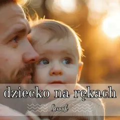 Sennik małe dziecko na rękach - poznaj znaczenie tego wyjątkowego snu